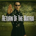 Return Of The Matrix