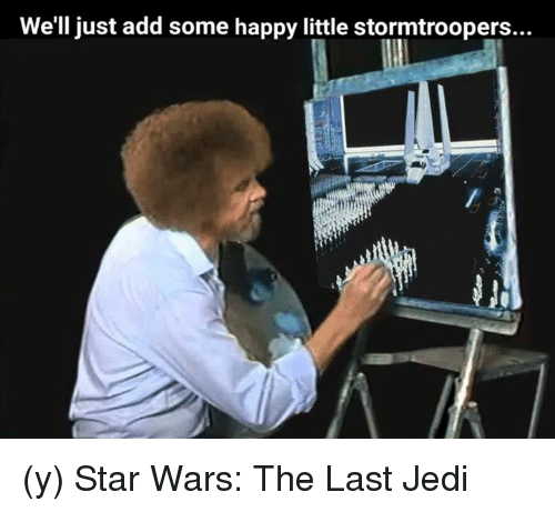 well-just-add-some-happy-little-stormtroopers-y-star-wars-26602406