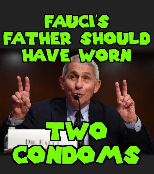 dr-faucis-father-should-have-worn-two-condoms
