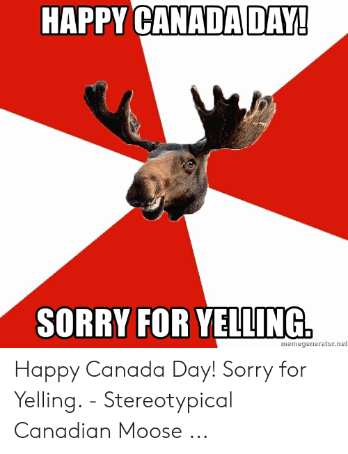 happy-canada-day-sorry-for-yelling-menegenerator-net-happy-canada-day-53182032