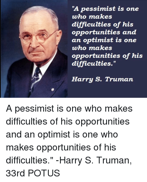 a-pessimist-is-one-who-makes-difficulties-of-his-opportunities-14862030
