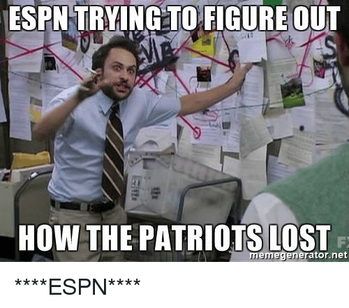 espn-trying-to-figure-out-how-the-patriots-lost-memegenerator-net-27612588