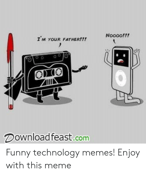 noooof-im-your-father-oio-download-feast-com-funny-technology-memes-50400398