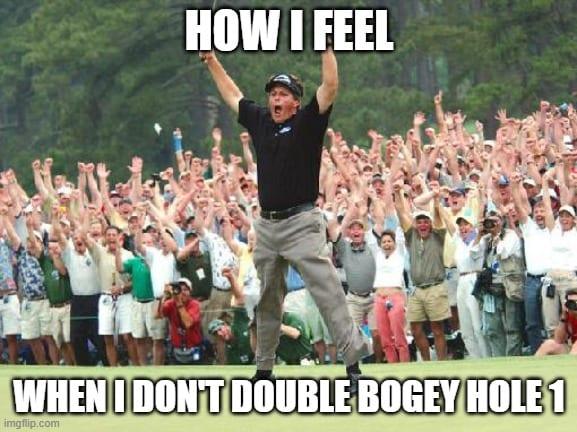 Golf-Memes-how-I-feel-when-I-dont-double-bogey-hole-1