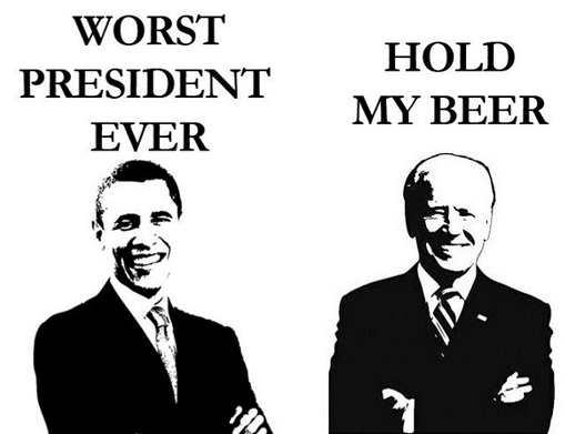 barack-obama-worst-president-ever-joe-biden-hold-my-beer