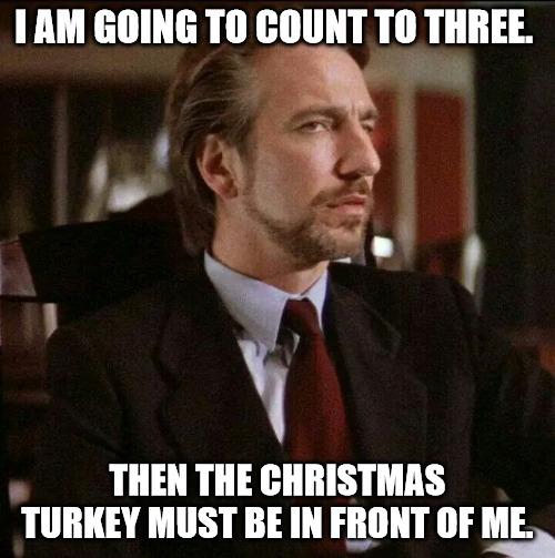 Die-Hard-Christmas-Meme-the-christmas-turkey-must-be-in-front-of-me