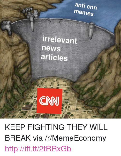 anti-cnn-memes-irrelevant-news-articles-cnn-_p_keep-fighting-they-33575360
