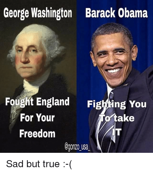 george-washington-barack-obama-fought-england-ghting-you-t-take-4921157