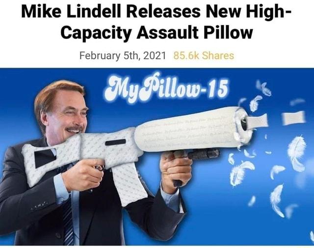 mike-lindell-releases-high-capacity-assault-pillow-february-20a404fae558e8bd-9866224cd741927f