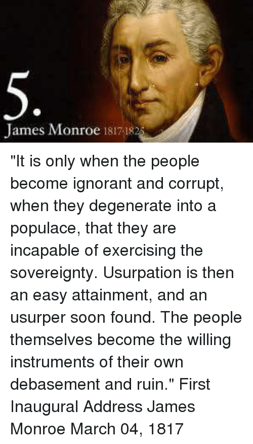 james-monroe-1817-is-it-is-only-when-the-people-12828679